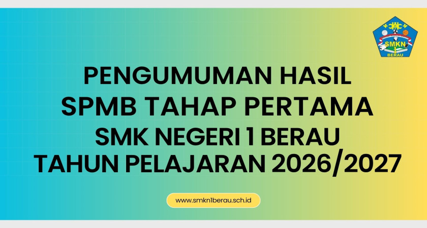 PENGUMUMAN HASIL SPMB TAHAP 1 SMKN 1 BERAU TAHUN PELAJARAN 2026/2027